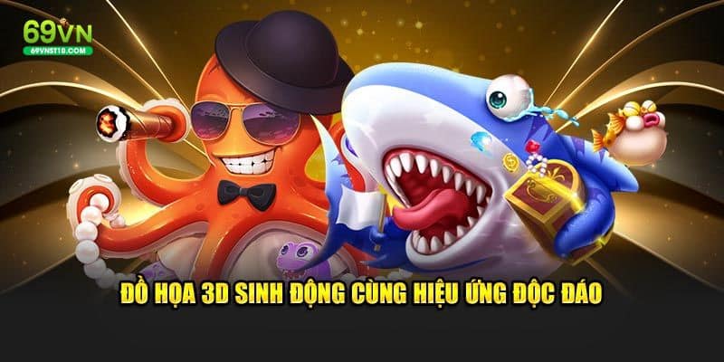 Đồ họa 3D sinh động cùng hiệu ứng độc đáo